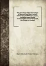 The genealogy of the descendants of Lawrence and Mary Antisell of Norwich and Willington, Conn., including some records of Christopher Antisell of Sraduff, Birr (Kings co.) Ireland - Mary Elizabeth Tisdel Wyman