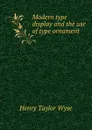 Modern type display and the use of type ornament - Henry Taylor Wyse