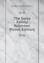 The Swiss Family Robinson (Polish Edition) - Johann David Wyss