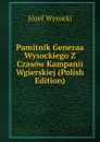 Pamitnik Generaa Wysockiego Z Czasow Kampanii Wgierskiej (Polish Edition) - Józef Wysocki