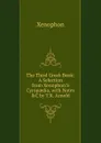 The Third Greek Book: A Selection from Xenophon.S Cyropaedia, with Notes .C by T.K. Arnold - Xenophon