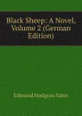 Black Sheep: A Novel, Volume 2 (German Edition) - Edmund Hodgson Yates