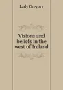 Visions and beliefs in the west of Ireland - Lady