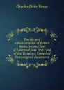 The life and administration of Robert Banks, second Earl of Liverpool, late first Lord of the Treasury: Compiled from original documents - Charles Duke Yonge