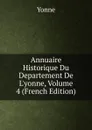 Annuaire Historique Du Departement De L.yonne, Volume 4 (French Edition) - Yonne