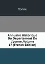 Annuaire Historique Du Departement De L.yonne, Volume 17 (French Edition) - Yonne