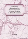 Annuaire Historique Du Departement De L.yonne, Volume 15 (French Edition) - Yonne