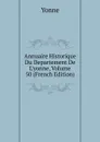 Annuaire Historique Du Departement De L.yonne, Volume 50 (French Edition) - Yonne