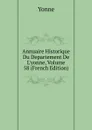 Annuaire Historique Du Departement De L.yonne, Volume 58 (French Edition) - Yonne