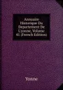 Annuaire Historique Du Departement De L.yonne, Volume 41 (French Edition) - Yonne