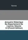 Annuaire Historique Du Departement De L.yonne, Volume 14 (French Edition) - Yonne
