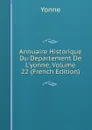 Annuaire Historique Du Departement De L.yonne, Volume 22 (French Edition) - Yonne