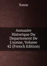 Annuaire Historique Du Departement De L.yonne, Volume 42 (French Edition) - Yonne