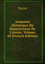 Annuaire Historique Du Departement De L.yonne, Volume 49 (French Edition) - Yonne