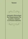 Annuaire Historique Du Departement De L.yonne, Volume 52 (French Edition) - Yonne