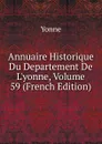Annuaire Historique Du Departement De L.yonne, Volume 59 (French Edition) - Yonne