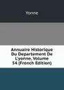 Annuaire Historique Du Departement De L.yonne, Volume 54 (French Edition) - Yonne