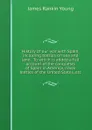 History of our war with Spain, including battles on sea and land . To which is added a full account of the conquests of Spain in America, naval battles of the United States, etc - James Rankin Young