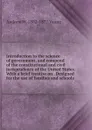 Introduction to the science of government, and compend of the constitutional and civil jurisprudence of the United States. With a brief treatise on . Designed for the use of families and schools - Andrew W. 1802-1877 Young