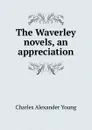 The Waverley novels, an appreciation - Charles Alexander Young