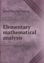 Elementary mathematical analysis - John Wesley Young