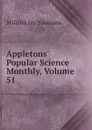 Appletons. Popular Science Monthly, Volume 51 - William Jay Youmans