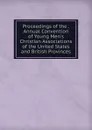 Proceedings of the . Annual Convention of Young Men.s Christian Associations of the United States and British Provinces - 