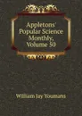 Appletons. Popular Science Monthly, Volume 50 - William Jay Youmans