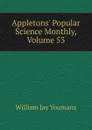 Appletons. Popular Science Monthly, Volume 53 - William Jay Youmans