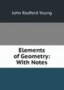 Elements of Geometry: With Notes - J. R. Young