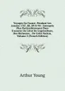 Voyages En France: Pendant Les Annees 1787, 88, 89 Et 90 : Entrepris Plus Particulierement Pour S.assurer De L.etat De L.agriculture, Des Richesses, . De Cette Nation, Volume 2 (French Edition) - Arthur Young