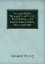 Young.s Night Thoughts. with Life, Critcal Diss., and Explanatory Notes, by G. Gilfillan - Edward Young
