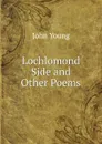 Lochlomond Side and Other Poems - John Young