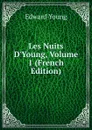 Les Nuits D.Young, Volume 1 (French Edition) - Edward Young