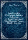 Lays from the Poorhouse: Being a Collection of Temperance and Miscellaneous Pieces, Chiefly Scottish - John Young