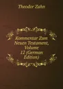 Kommentar Zum Neuen Testament, Volume 12 (German Edition) - Theodor Zahn