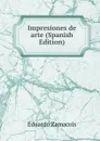 Impresiones de arte (Spanish Edition) - Eduardo Zamacois