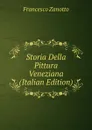 Storia Della Pittura Veneziana (Italian Edition) - Francesco Zanotto