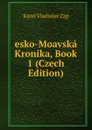 esko-Moavska Kronika, Book 1 (Czech Edition) - Karel Vladislav Zap