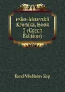 esko-Moavska Kronika, Book 3 (Czech Edition) - Karel Vladislav Zap