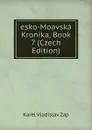 esko-Moavska Kronika, Book 7 (Czech Edition) - Karel Vladislav Zap