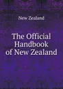 The Official Handbook of New Zealand - New Zealand