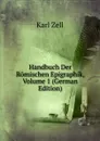 Handbuch Der Romischen Epigraphik, Volume 1 (German Edition) - Karl Zell