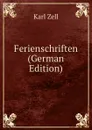 Ferienschriften (German Edition) - Karl Zell