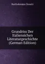 Grundriss Der Italiensichen Literaturgeschichte (German Edition) - Bartholomäus Zenetti