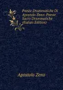 Poesie Drammatiche Di Apostolo Zeno: Poesie Sacro Drammatiche (Italian Edition) - Apostolo Zeno