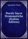 Poesie Sacre Drammatiche (Italian Edition) - Apostolo Zeno