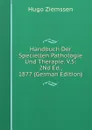 Handbuch Der Speciellen Pathologie Und Therapie. V.5: 2Nd Ed., 1877 (German Edition) - Hugo Ziemssen