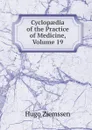 Cyclopaedia of the Practice of Medicine, Volume 19 - Hugo Ziemssen
