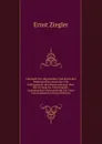 Lehrbuch Der Allgemeinen Und Speciellen Pathlogischen Anatomie Und Pathogenese: Mit Einem Anhange Uber Die Technik Der Pathologisch-Anatomischen Untersuchung. Fur Arzte Und Studirende (German Edition) - Ernst Ziegler